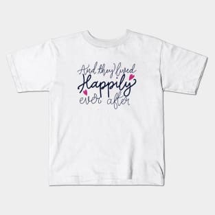 And they lived happily ever after Kids T-Shirt
